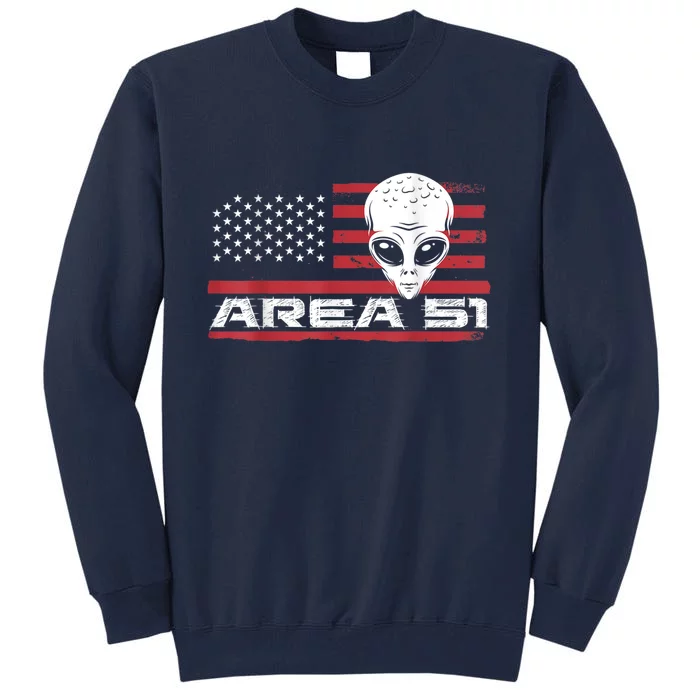 AREA 51 They Can't Stop Us All For Alien Believers Tall Sweatshirt