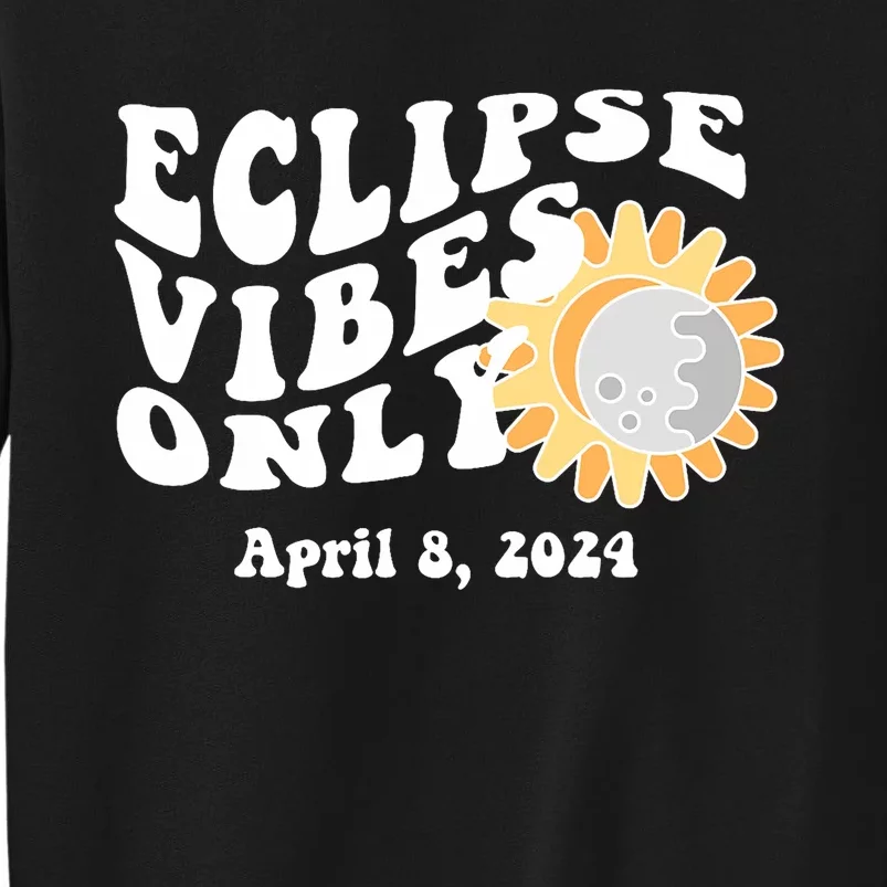 April 8 2024 Eclipse Vibes Only Cute Retro Solar Eclipse Tall Sweatshirt