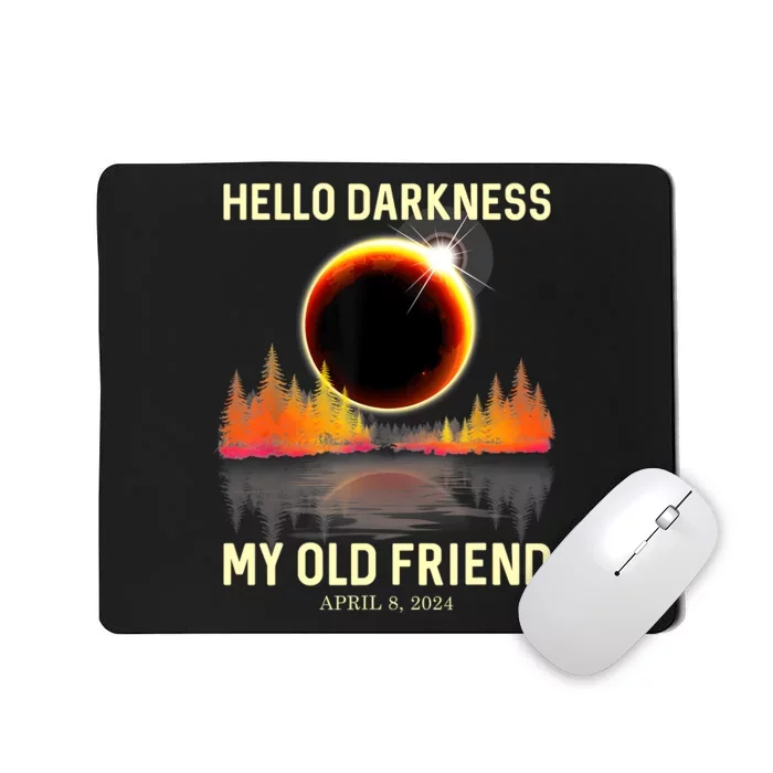 April 8 2024 Hello Darkness My Old Friend Eclipse Mousepad