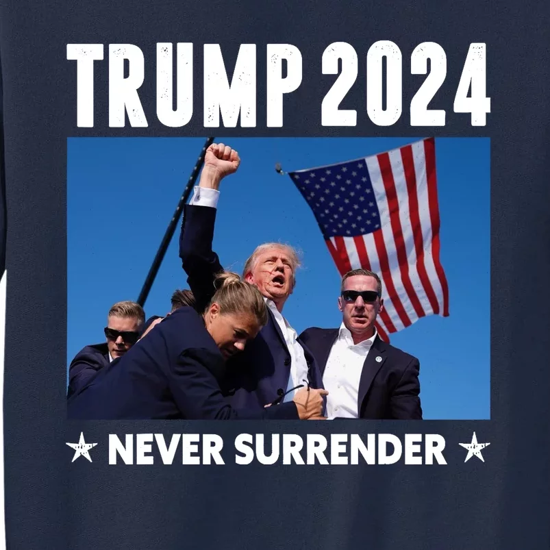 Assassination Attempt 2024 Never Surrender Trump Shot Tall Sweatshirt