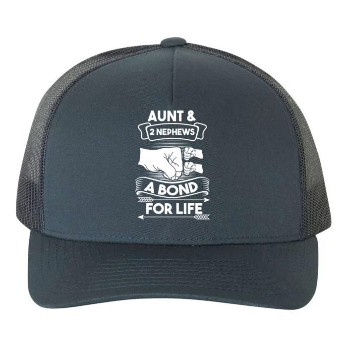 Aunt And 2 Nephews A Bond For Life Aunts Nieces Cool Gift Yupoong Adult 5-Panel Trucker Hat