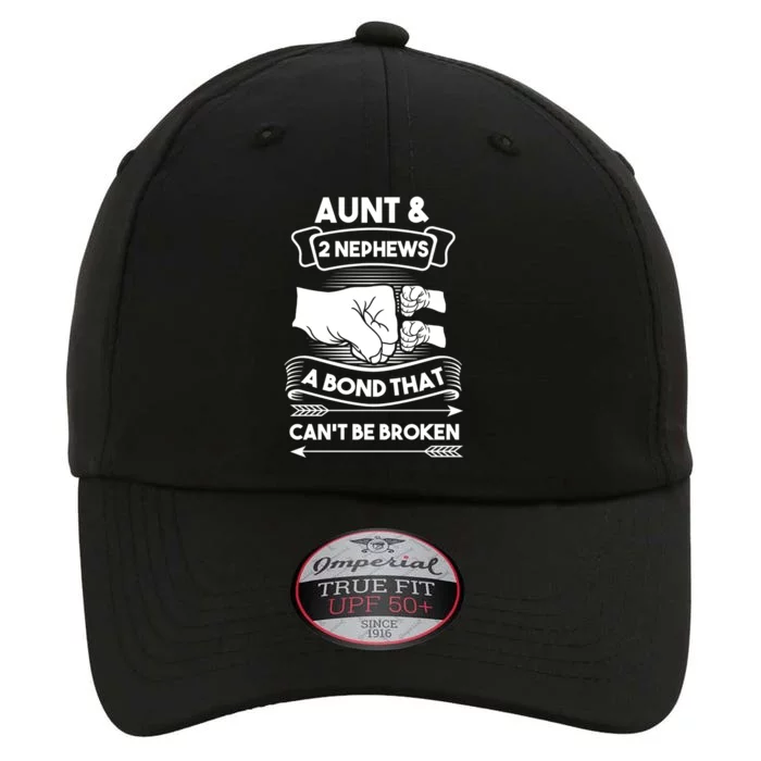 Aunt And 2 Nephews A Bond That Cant Be Broken Aunts Nieces Gift The Original Performance Cap