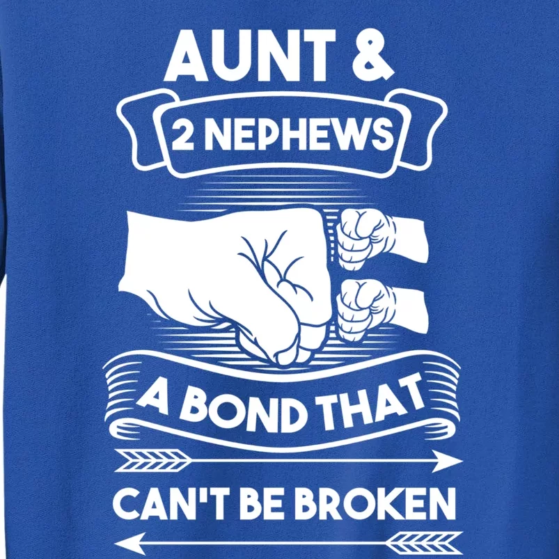 Aunt And 2 Nephews A Bond That Cant Be Broken Aunts Nieces Gift Sweatshirt