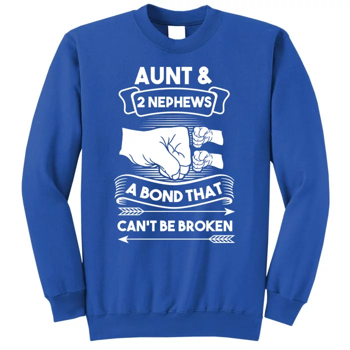 Aunt And 2 Nephews A Bond That Cant Be Broken Aunts Nieces Gift Sweatshirt