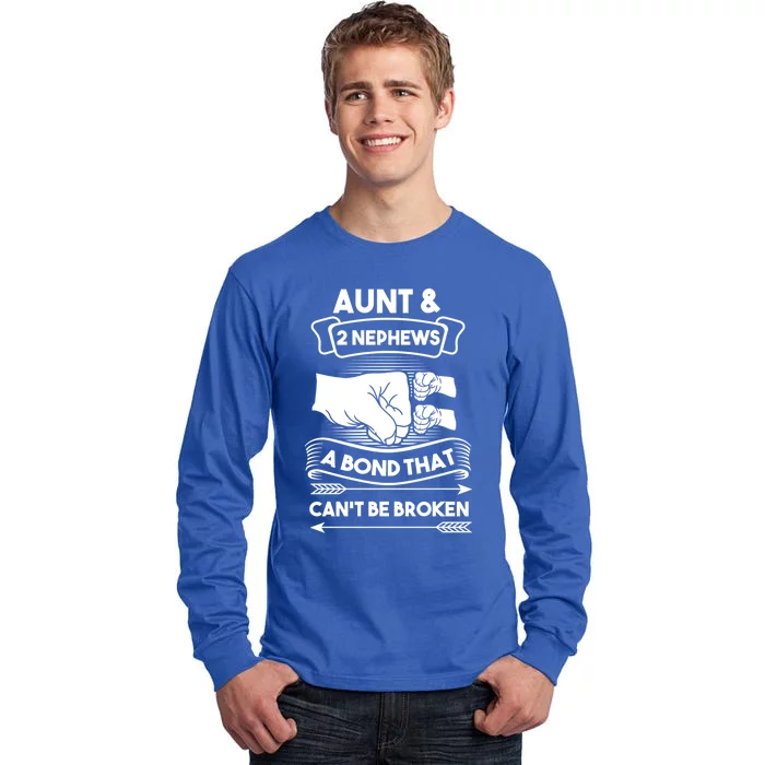 Aunt And 2 Nephews A Bond That Cant Be Broken Aunts Nieces Gift Tall Long Sleeve T-Shirt