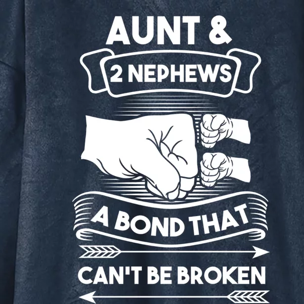 Aunt And 2 Nephews A Bond That Cant Be Broken Aunts Nieces Gift Hooded Wearable Blanket