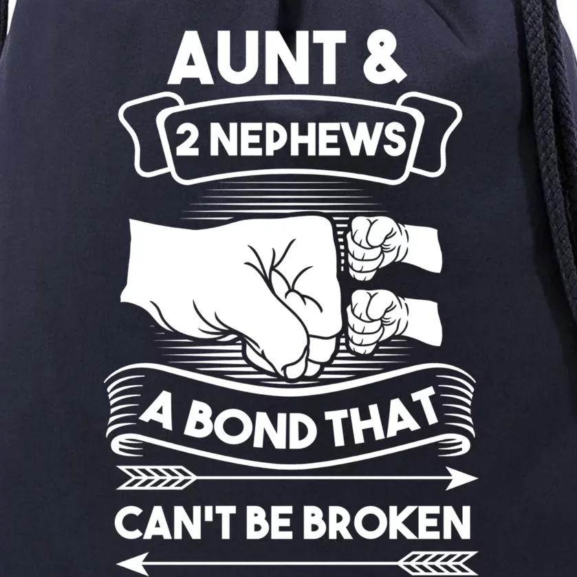 Aunt And 2 Nephews A Bond That Cant Be Broken Aunts Nieces Gift Drawstring Bag