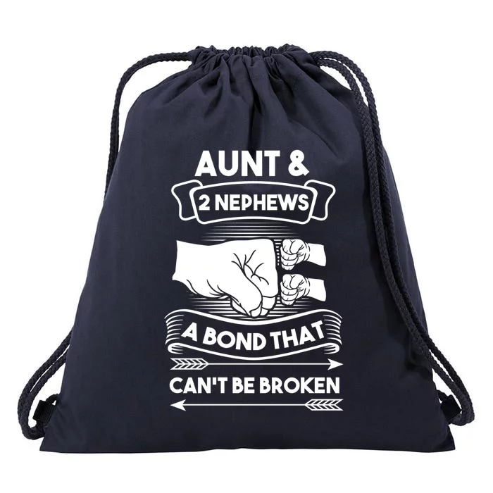 Aunt And 2 Nephews A Bond That Cant Be Broken Aunts Nieces Gift Drawstring Bag