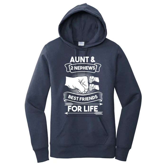 Aunt And 2 Nephews Best Friends For Life Aunts Nieces Gift Women's Pullover Hoodie