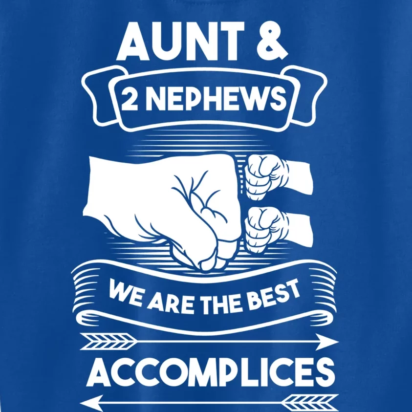 Aunt And 2 Nephews We Are The Best Accomplices Aunts Nieces Gift Kids Sweatshirt