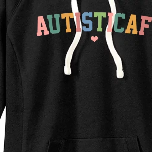 Autistic Af Autism Awareness Colorful Women's Fleece Hoodie