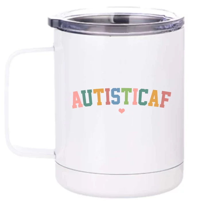 Autistic Af Autism Awareness Colorful Front & Back 12oz Stainless Steel Tumbler Cup