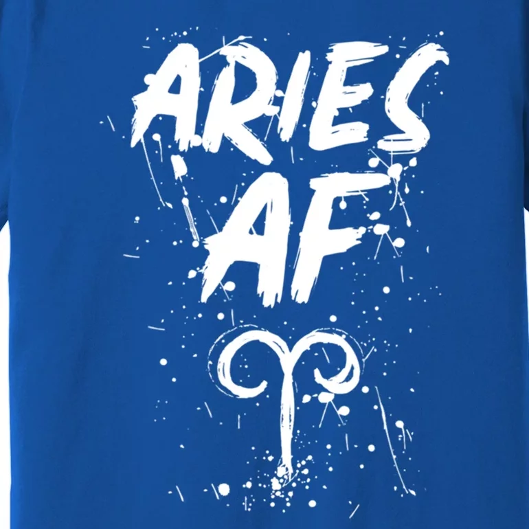 Aries Af Astrology March April Birthday Zodiac Funny Gift Cute Gift Premium T-Shirt