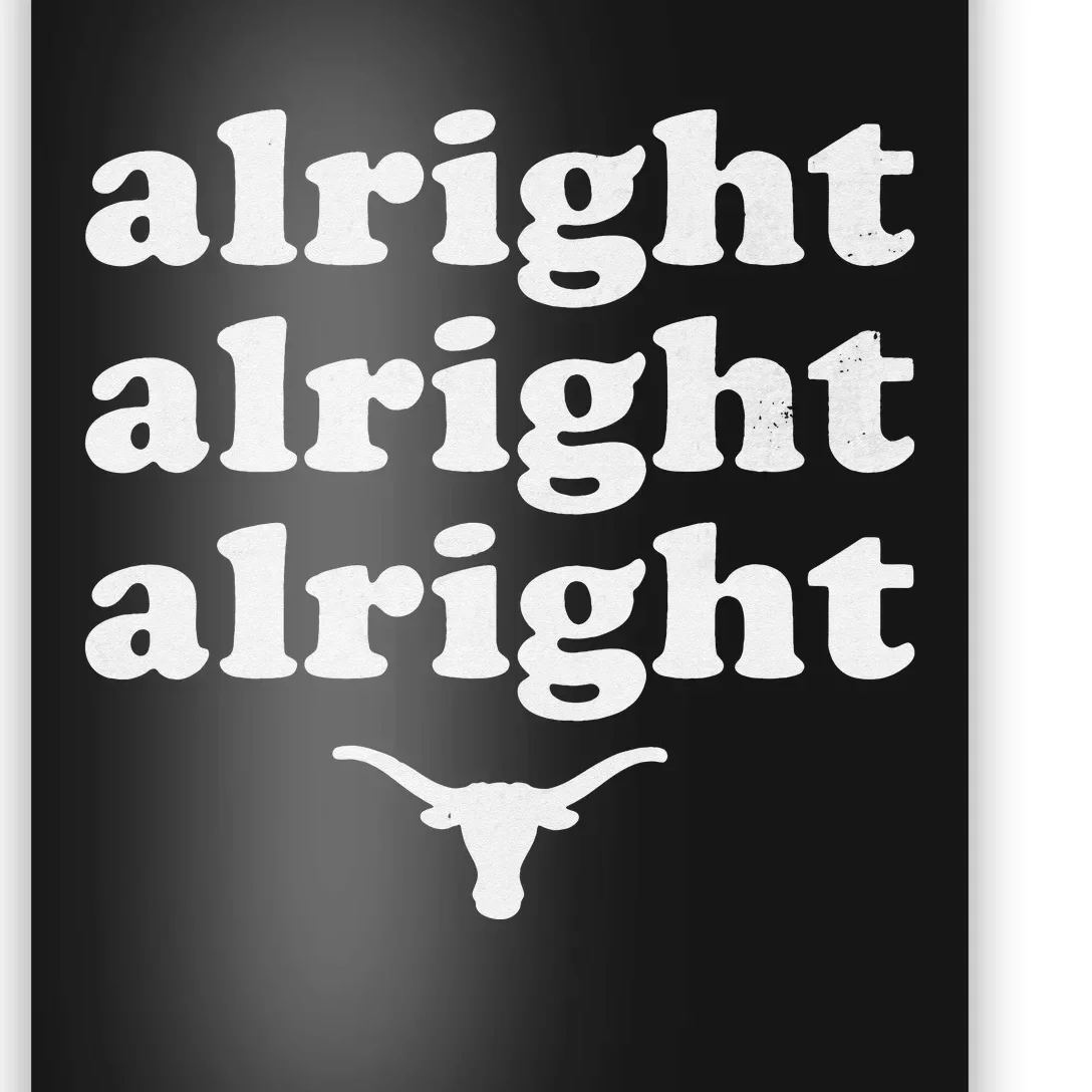 Alright Alright Alright Texas Bull Texas Pride State USA Poster