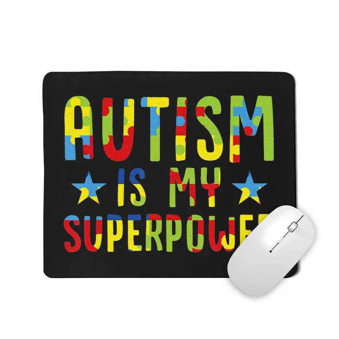 Autism Awareness Autism Is My Superpower Mousepad