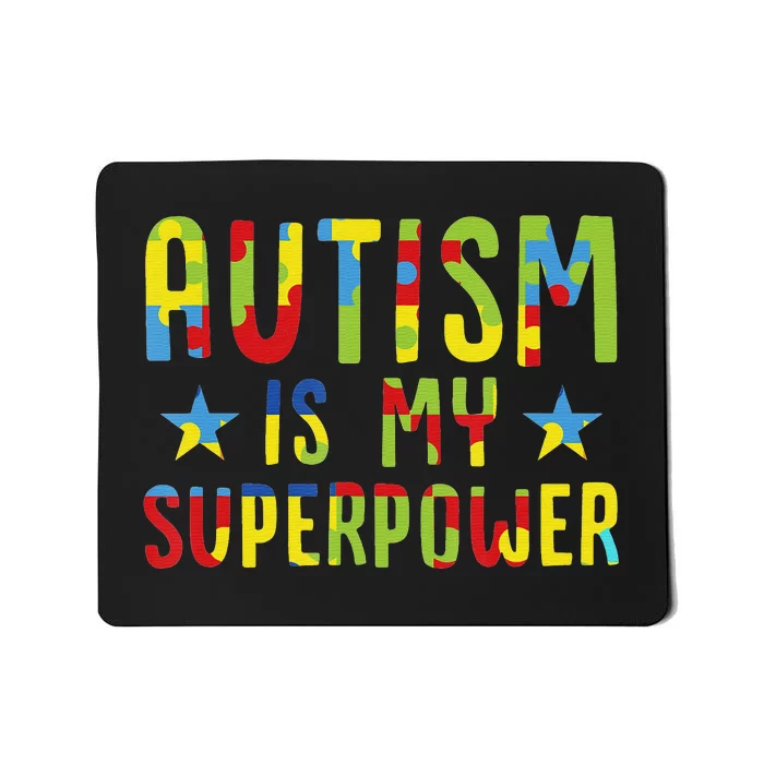 Autism Awareness Autism Is My Superpower Mousepad