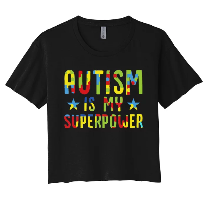 Autism Awareness Autism Is My Superpower Women's Crop Top Tee