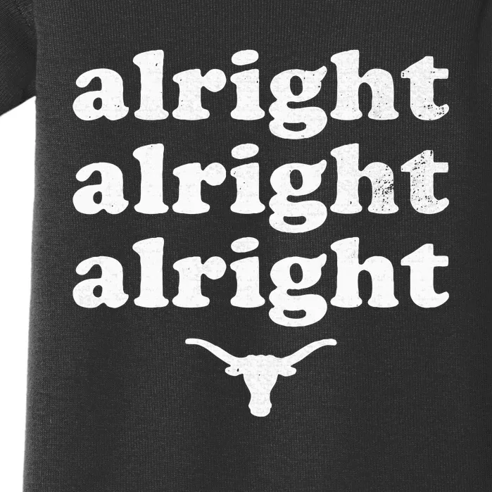 Alright Alright Alright Texas Bull Texas Pride State Usa Baby Bodysuit