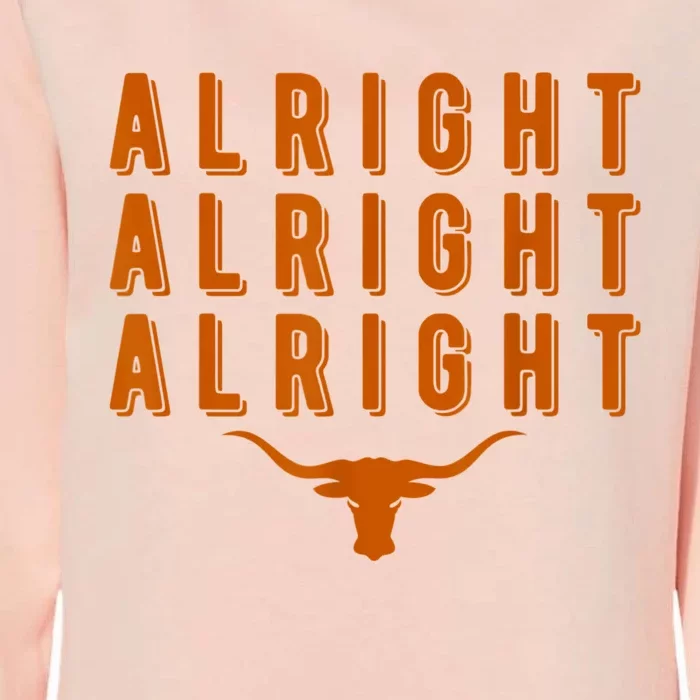 Alright, Alright, Alright Texas Shirt Texas Pride State USA Womens California Wash Sweatshirt