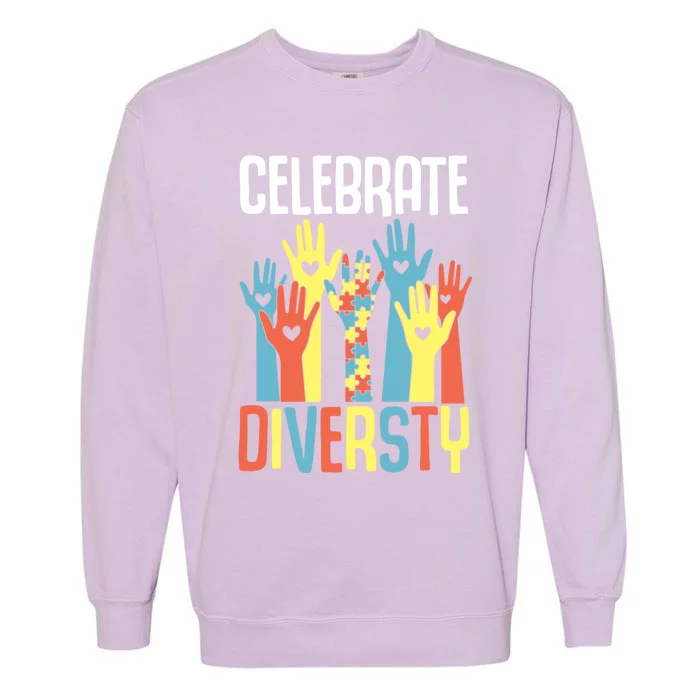 Autism Awareness And Support Celebrate Diversity Gift Garment-Dyed Sweatshirt