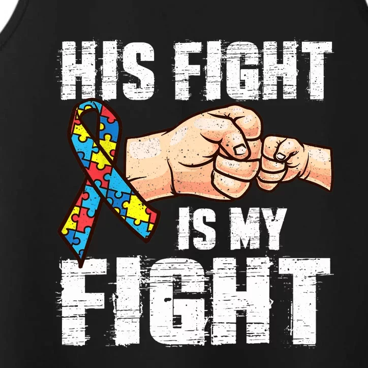 Autism Awareness Autism Mom Dad His Fight Is My Fight Performance Tank