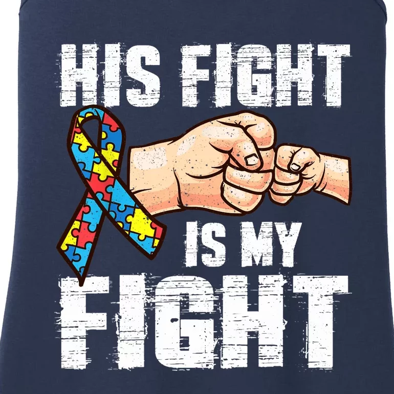 Autism Awareness Autism Mom Dad His Fight Is My Fight Ladies Essential Tank