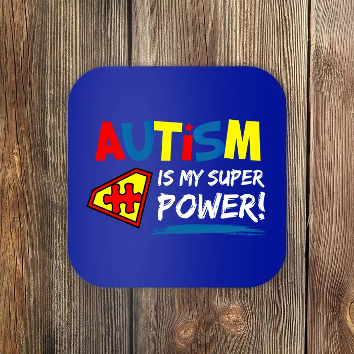 Autism Awareness Autism Is My Super Power Superhero Gift Coaster