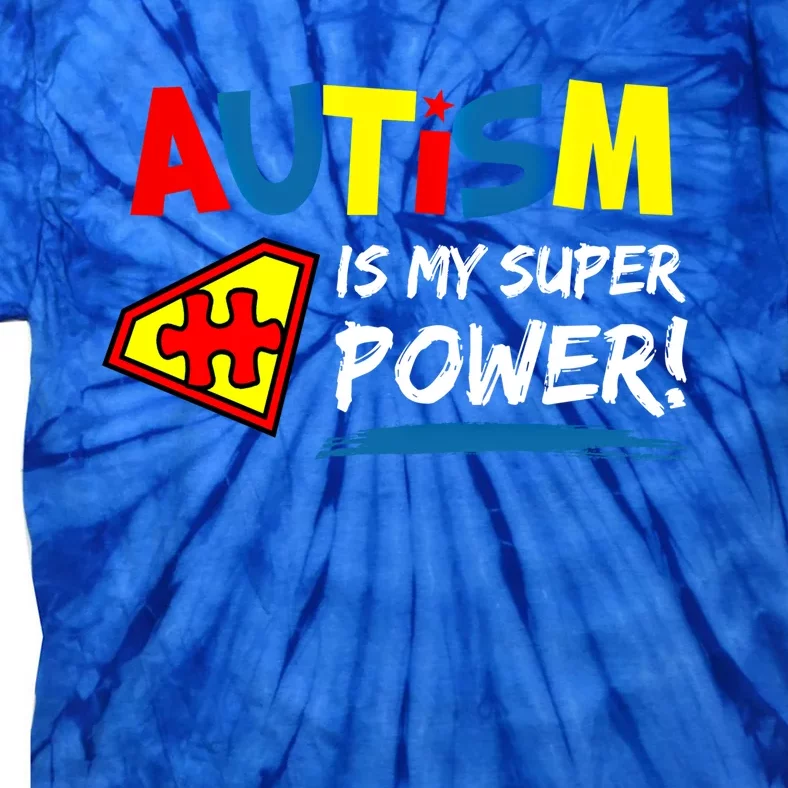 Autism Awareness Autism Is My Super Power Superhero Gift Tie-Dye T-Shirt