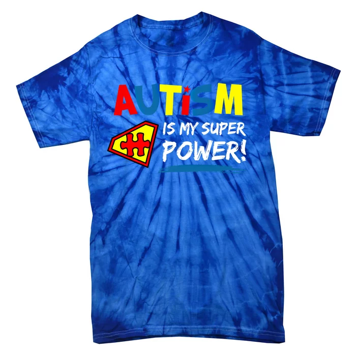 Autism Awareness Autism Is My Super Power Superhero Gift Tie-Dye T-Shirt