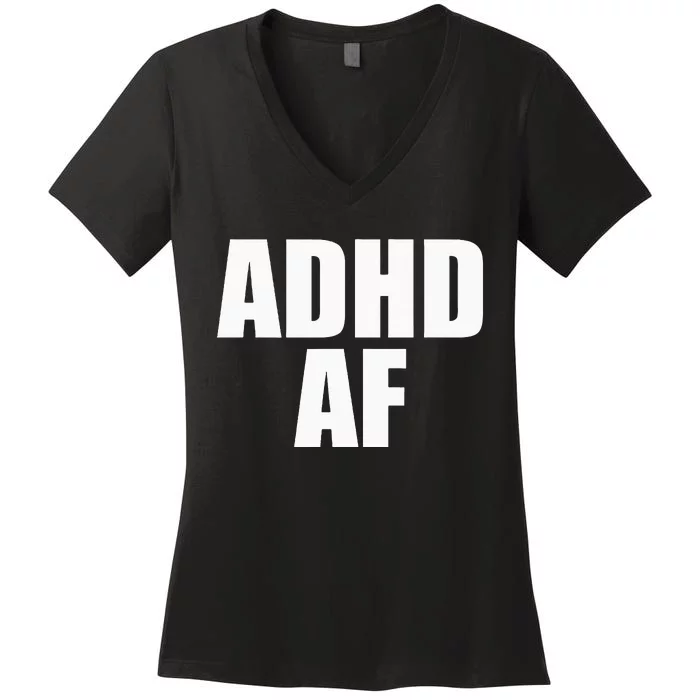 Adhd Af Women's V-Neck T-Shirt