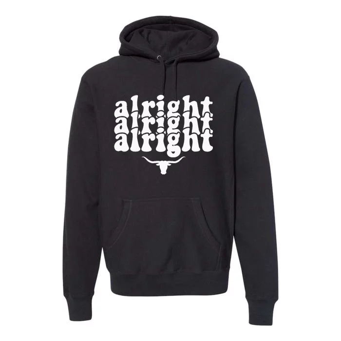 Alright Alright Alright Texas Pride State Usa Longhorn Bull Premium Hoodie