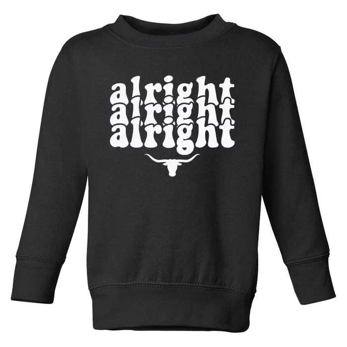 Alright Alright Alright Texas Pride State Usa Longhorn Bull Toddler Sweatshirt