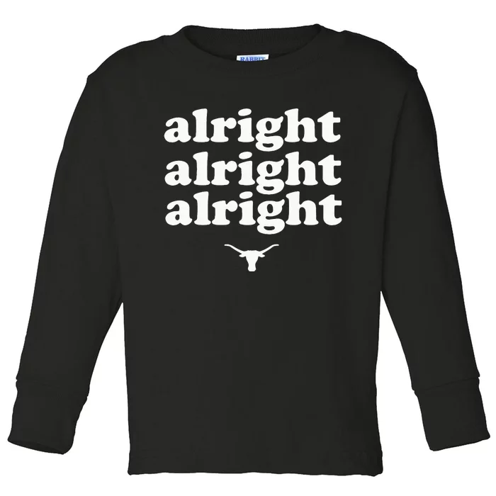 Alright, Alright, Alright Texas Bull Texas Pride State USA Toddler Long Sleeve Shirt