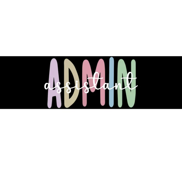 Admin Assistant Appreciation Administrative Assistant Bumper Sticker