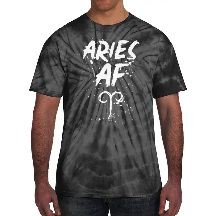 Aries AF Astrology March April Birthday Zodiac Funny Gift Tie-Dye T-Shirt