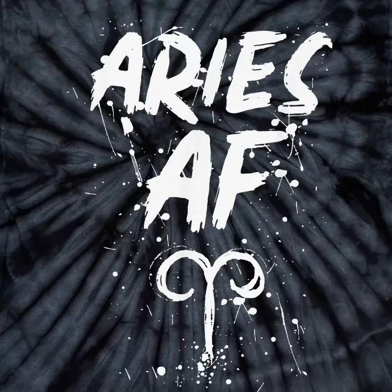 Aries AF Astrology March April Birthday Zodiac Funny Gift Tie-Dye T-Shirt