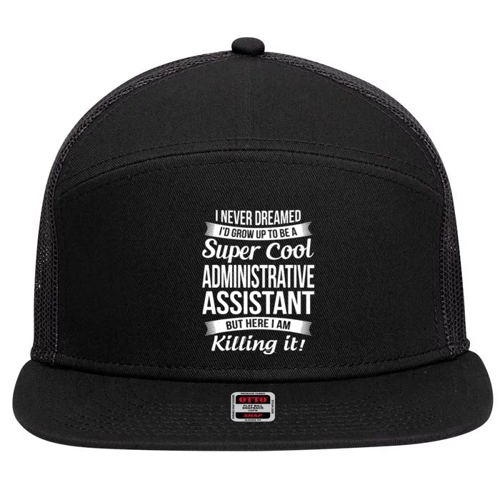 Administrative Assistant Admin Assistant Day Gift 7 Panel Mesh Trucker Snapback Hat