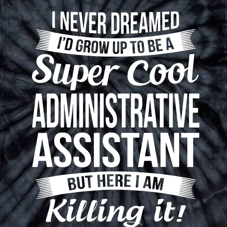 Administrative Assistant Admin Assistant Day Gift Tie-Dye T-Shirt