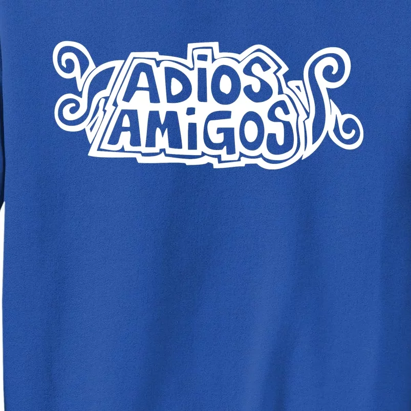 Adios Amigos Sweatshirt