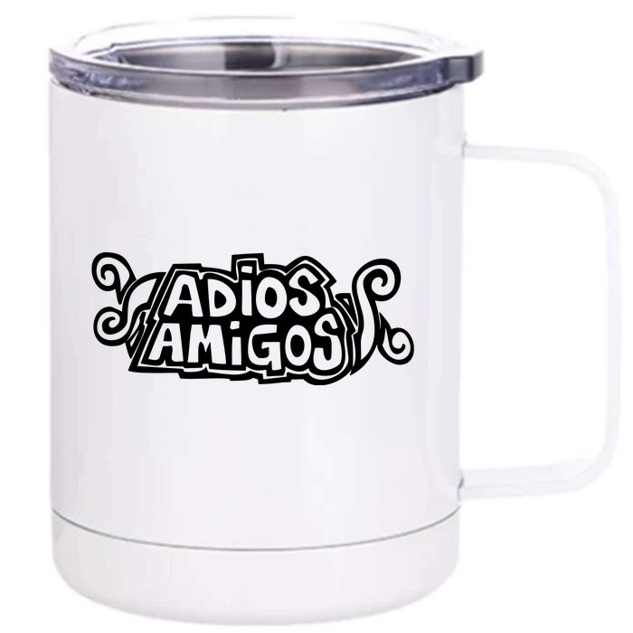 Adios Amigos Front & Back 12oz Stainless Steel Tumbler Cup