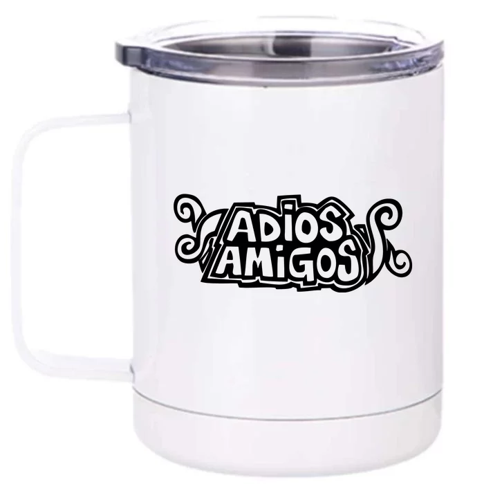 Adios Amigos Front & Back 12oz Stainless Steel Tumbler Cup