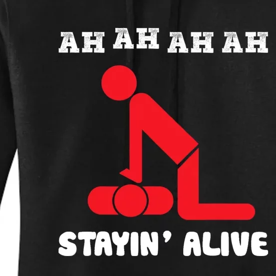 Ah Ah Ah Stayin Alive CPR Women's Pullover Hoodie