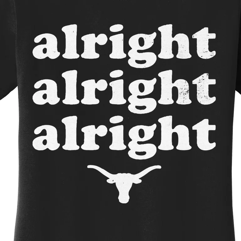 Alright Alright Alright Texas Bull Texas Pride State USA Women's T-Shirt