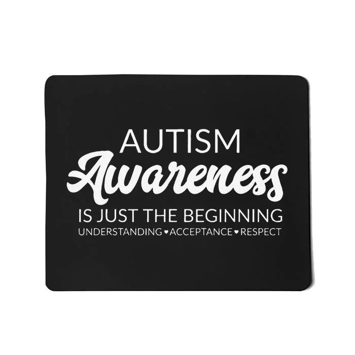 Autism Awareness Advocate Acceptance Understanding Mousepad