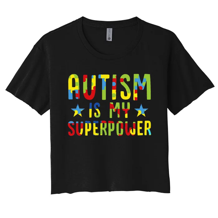 Autism Awareness Autism Is My Superpower month Women's Crop Top Tee