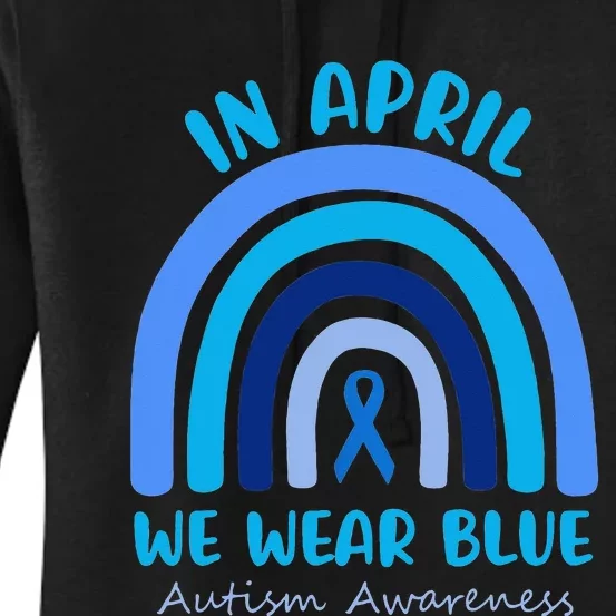 Autism Awareness Acceptance In April We Wear Blue Women's Pullover Hoodie