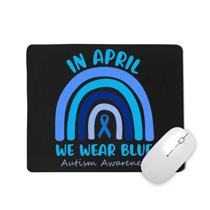 Autism Awareness Acceptance In April We Wear Blue Mousepad