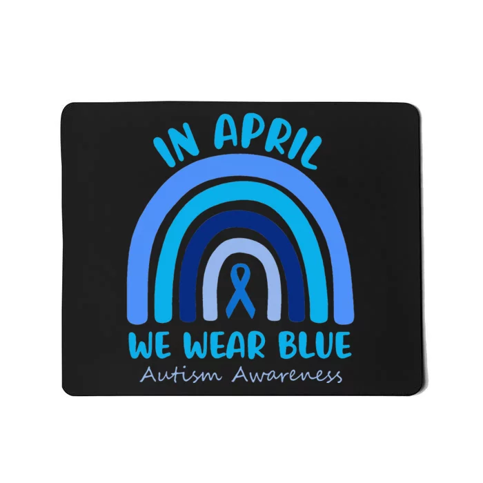 Autism Awareness Acceptance In April We Wear Blue Mousepad