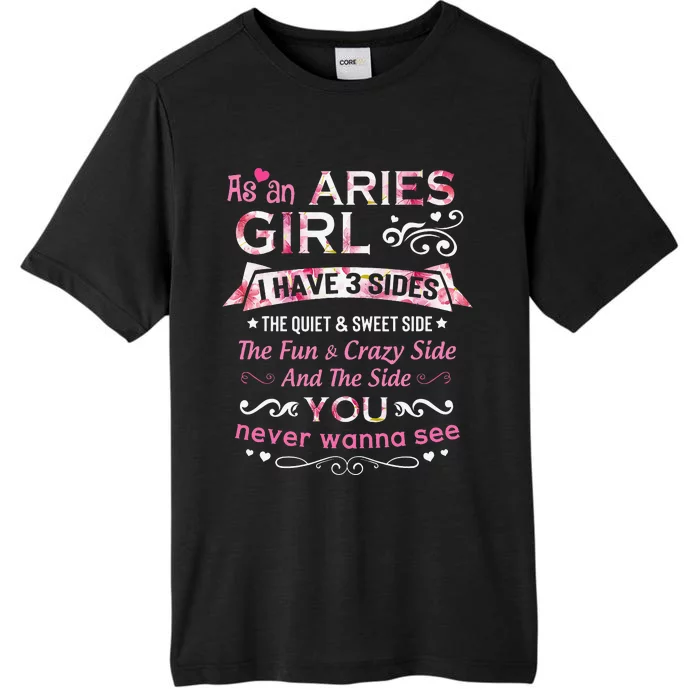 As An Aries I Have 3 Sides The Quiet And Sweet Side ChromaSoft Performance T-Shirt