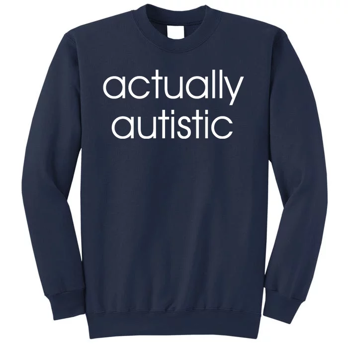 Actually Autistic Sweatshirt